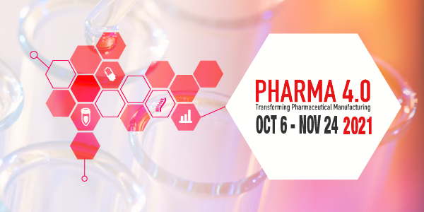 Pharma 4.0 - 2021: Transforming Pharmaceutical Manufacturing